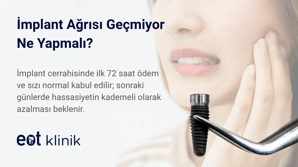 İmplant Ağrısı Geçmiyor: Ne Yapılmalı? | EOT Klinik Ankara
